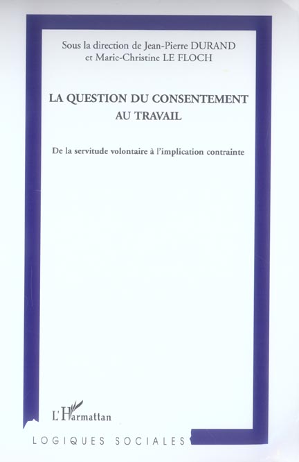 La question du consentement au travail - de la servitude volontaire à l'implication contrainte