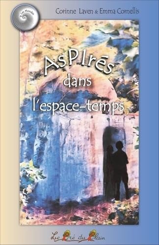 Les Mondes de Pi Tome 1: Aspirés dans l'espace-temps