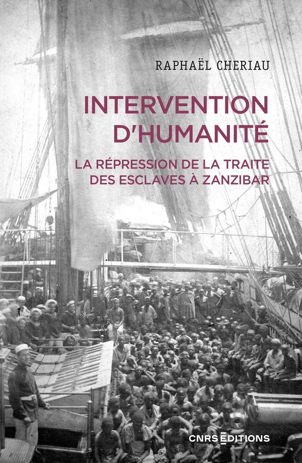 Intervention d'humanité: la répression de la traite des esclaves à Zanzibar: années 1860-1900