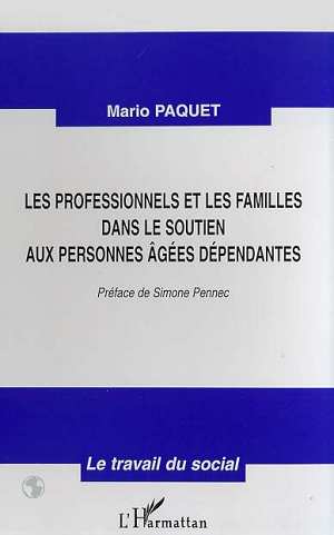 Les professionnels et les familles dans le soutien aux personnes agées dépendantes