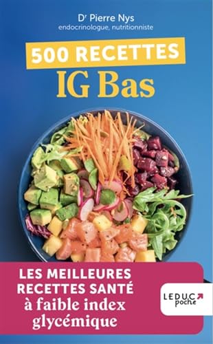 500 recettes IG bas:Les meilleures recettes santé à faible index glycémique