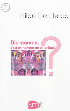Dis maman, c'est un homme ou un animal?
