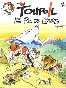 Toupoil T02 le Pic de l'Ours - Serge Monfort