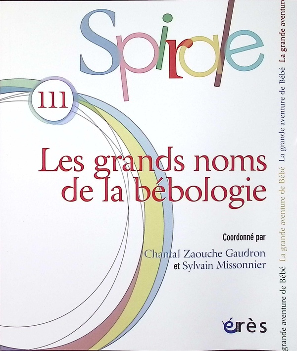 Spirale, n° 111. Les grands noms de la bébologie