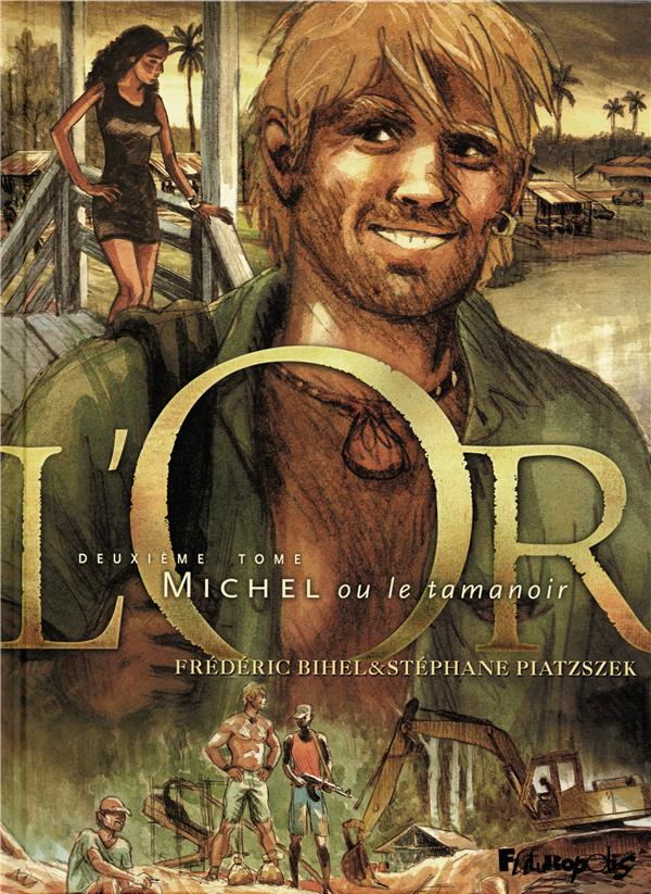 L'or Tome 2: Michel ou le tamanoir