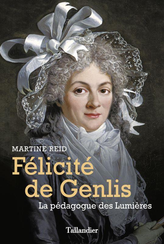 Félicité de Genlis: la pédagogue des Lumières