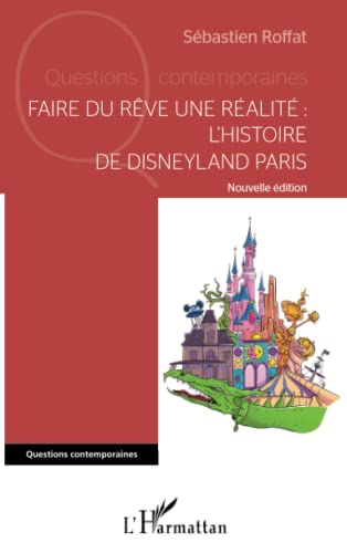 Faire du rêve une réalité: l'histoire de Disneyland Paris