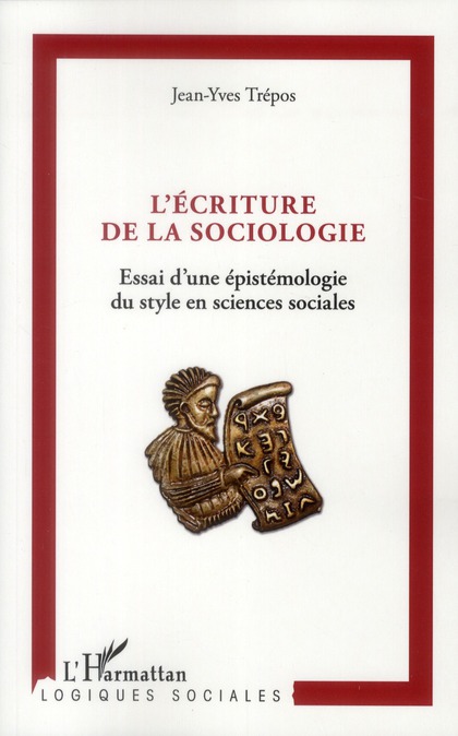L'écriture de la sociologie - essai d'une épistémologie du style en sciences sociales
