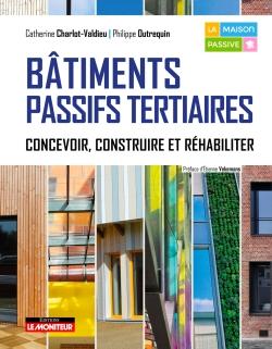 Bâtiments passifs tertiaires: concevoir, construire et réhabiliter