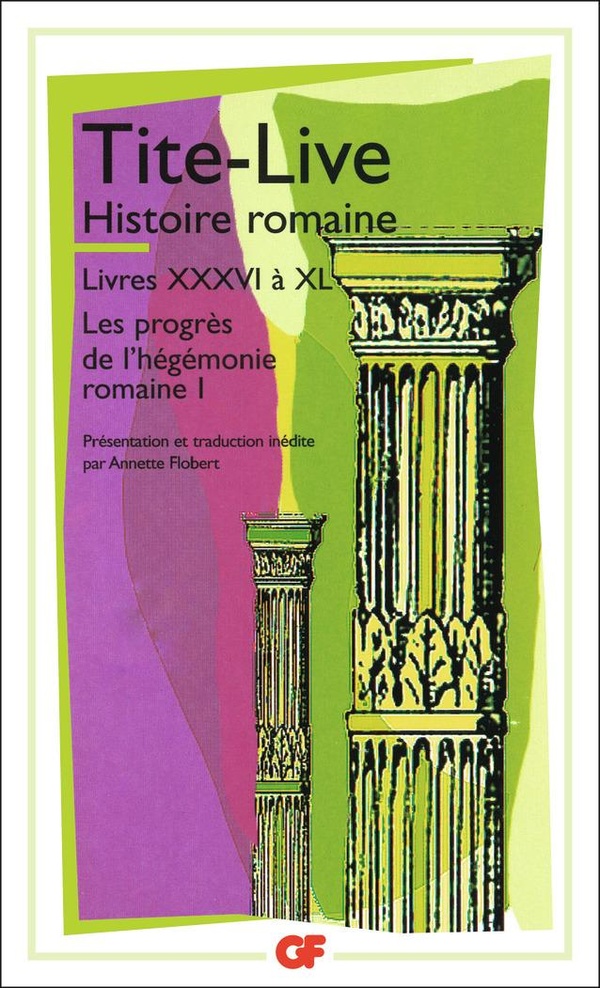 Histoire romaine, livres XXXVI à XL: l'expansion de l'Empire romain