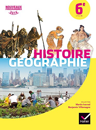 Histoire géographie 6e, cycle 3: nouveaux programmes 2016