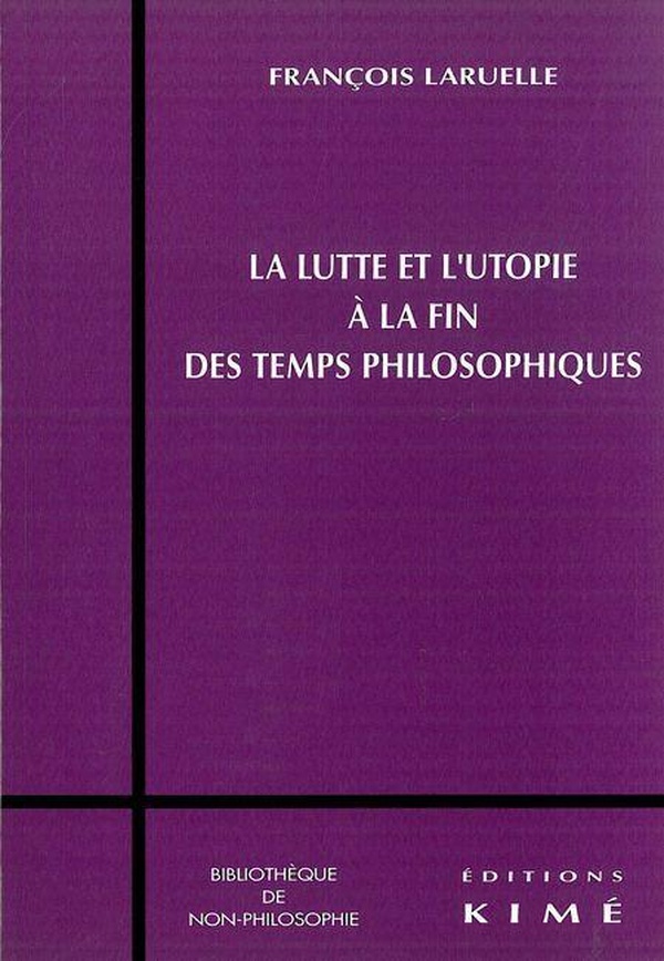 Lutte et l'Utopie a la Fin des Temps Philosophiques (La