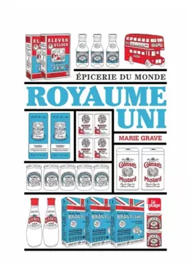 Royaume-Uni - Epicerie du monde - Marie Grave, Christelle Tanielian