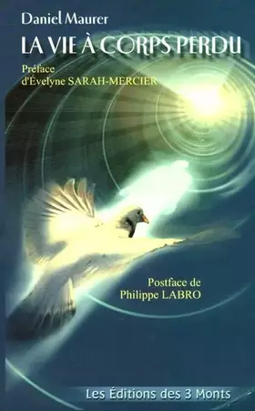 La Vie à corps perdu - Daniel Maurer