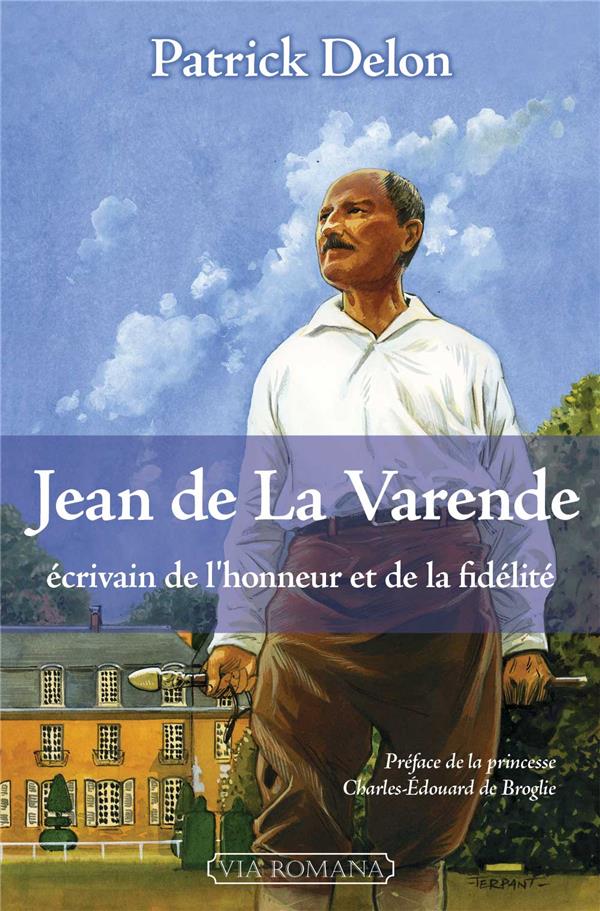 Jean de La Varende: écrivain de l'honneur et de la fidélité
