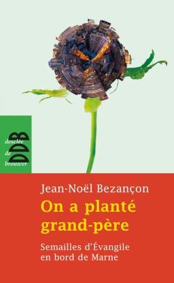 On a planté grand-père - semailles d'évangile en banlieue