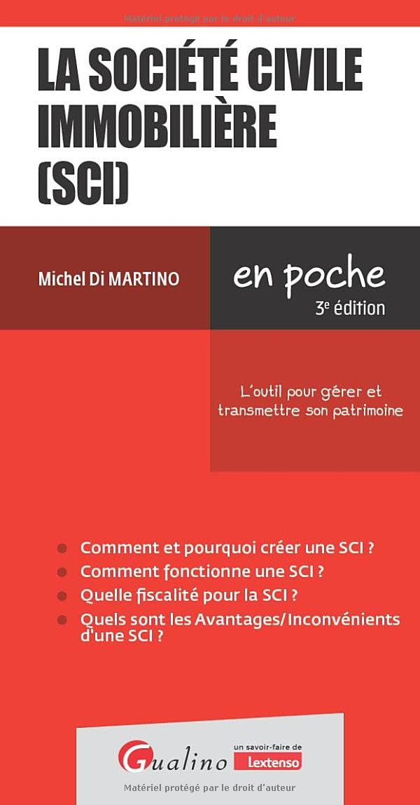 La société civile immobilière (SCI): L'outil pour gérer et transmettre son patrimoine (3e édition)
