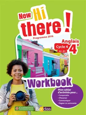 New Hi there! anglais 4e, cycle 4, A2-B1: workbook: programme 2016