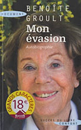 Mon évasion: Autobiographie - Benoîte Groult