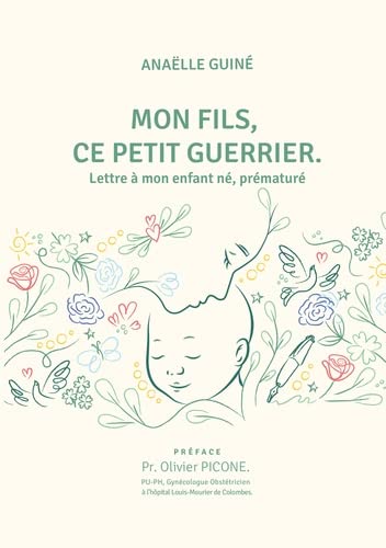 Mon fils, ce petit guerrier: lettre à mon enfant né, prématuré