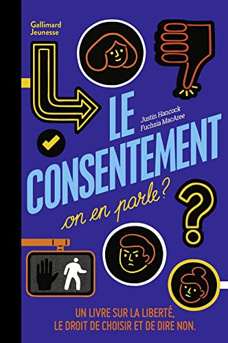 Le consentement, on en parle?: un livre sur la liberté, le droit de choisir et de dire non