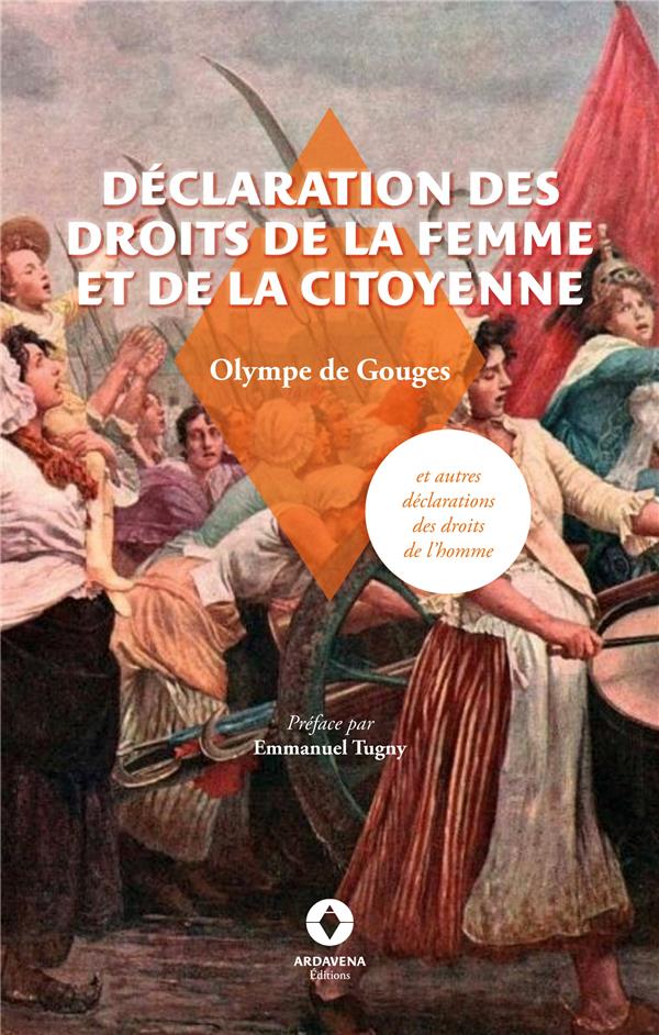 Déclaration des droits de la femme et de la citoyenne: et autres déclarations des droits de l'homme