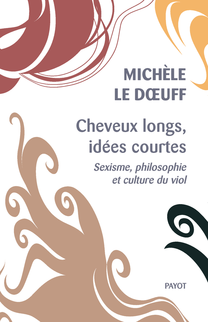 Cheveux longs, idées courtes: sexisme, philosophie et culture du viol