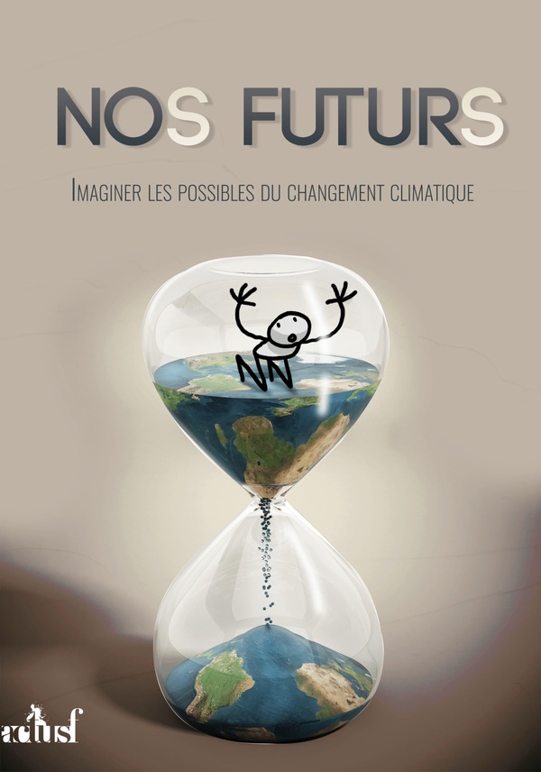 Nos futurs - imaginer les possibles du changement climatique