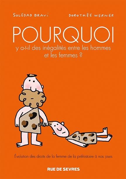 Pourquoi y a-t-il des inégalités entre les hommes et les femmes?: évolution des droits de la femme de la préhistoire à nos jours