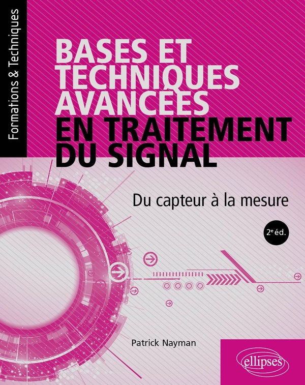 Bases et techniques avancées en traitement du signal: du capteur à la mesure