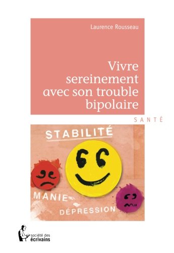 Vivre sereinement avec son trouble bipolaire