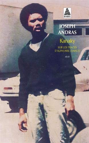 Kanaky: sur les traces d'Alphonse Dianou: récit