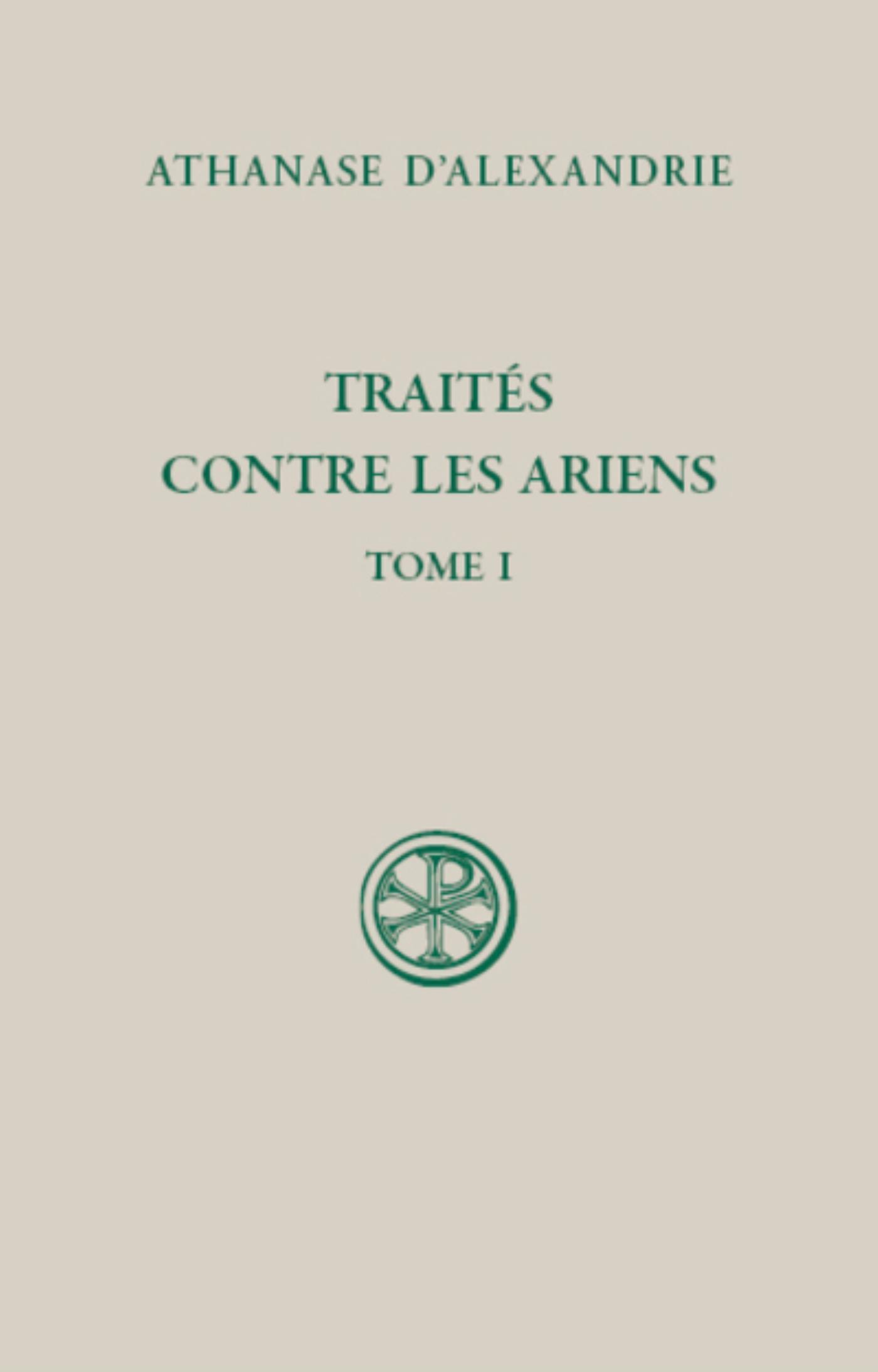 Traités contre les ariens. Vol. 1. Traité I