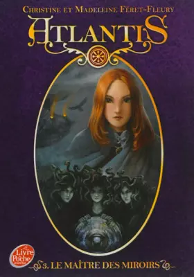 Atlantis - Tome 3 - Le maître des miroirs - Madeleine Féret-Fleury, Christine Féret-Fleury, David Revoy