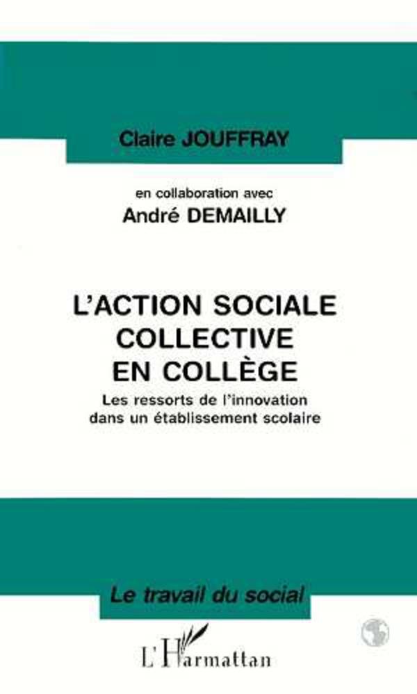 L'action sociale collective en collège - les ressorts de l'innovation dans un établissement scolaire