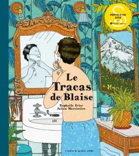 Le Tracas de Blaise - Raphaele Frier, Julien Martiniere
