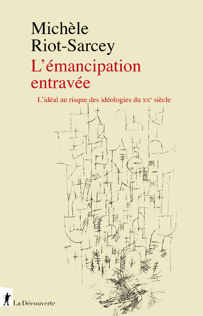 L'Émancipation entravée - L'idéal au risque des idéologies du XXe siècle