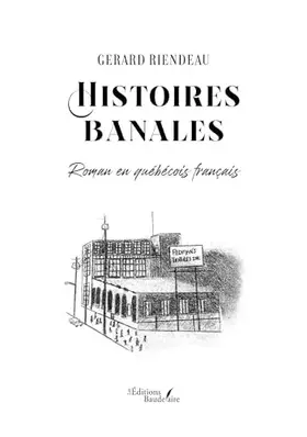 Histoires banales: Roman en québécois français