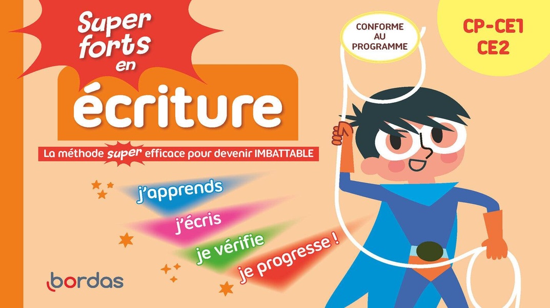 Super forts en écriture CP, CE1, CE2: la méthode super efficace pour devenir imbattable: conforme au programme