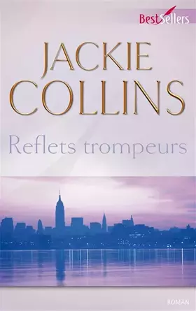 Reflets trompeurs - Jackie Collins, Hélène Dubois-Brigand