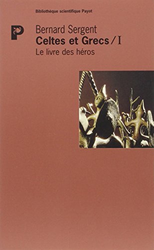 Le livre des héros: Celtes et Grecs I