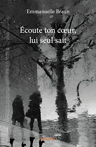 Écoute ton coeur, lui seul sait