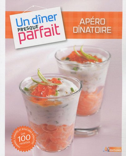 UN DINER PRESQUE PARFAIT APERO DINATOIRE - M6 Editions