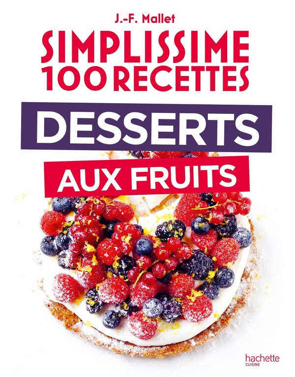 Simplissime 100 recettes: desserts aux fruits