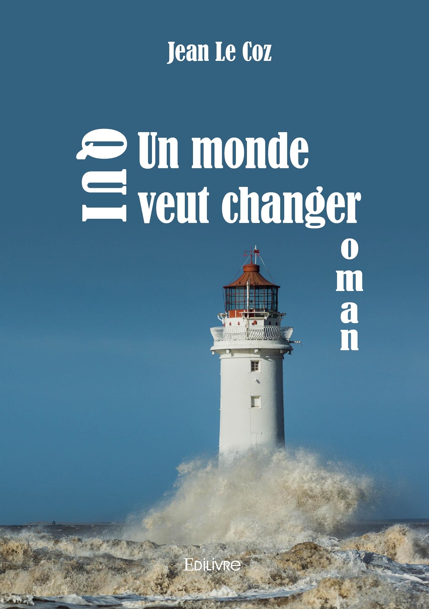 Un monde qui veut changer: Roman