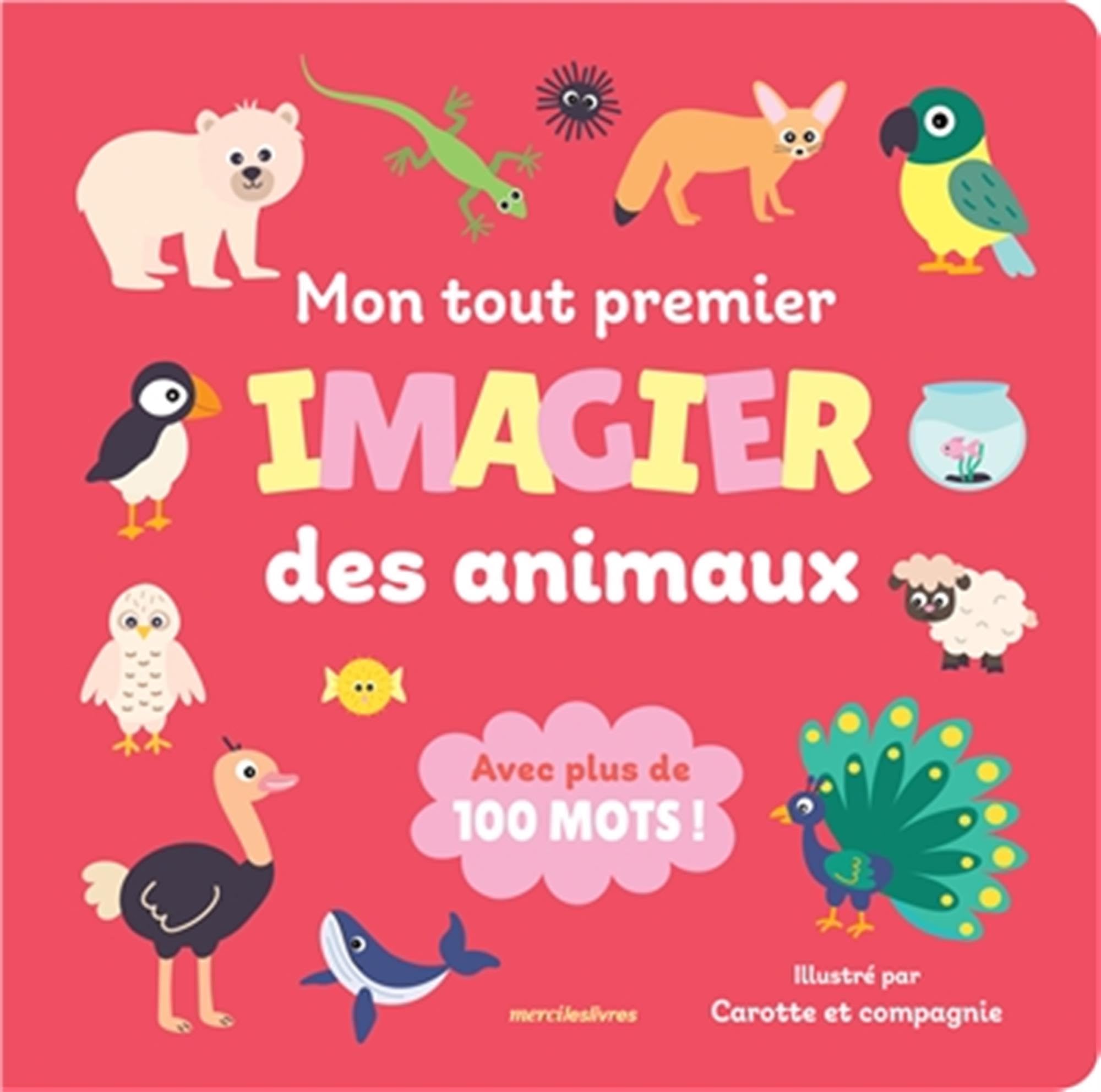 Mon tout premier imagier des animaux: Avec plus de 100 mots