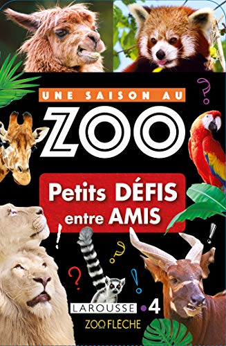 UNE SAISON AU ZOO - Petits DEFIS entre AMIS