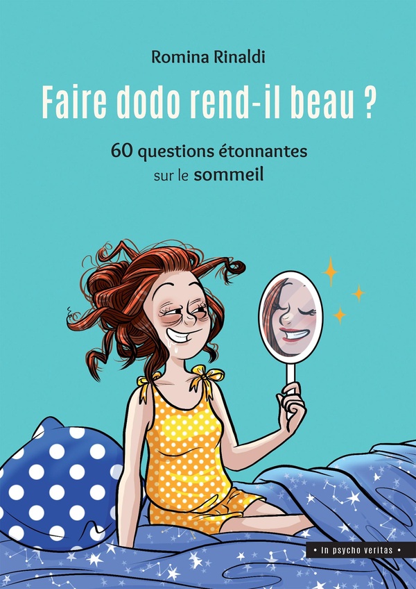 Faire dodo rend-il beau? 60 questions étonnantes sur le sommeil