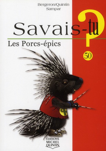 Savais-tu?: les porcs-épics