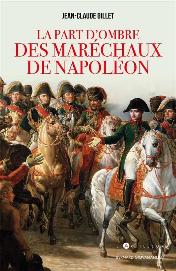 La part d'ombre des maréchaux de Napoléon